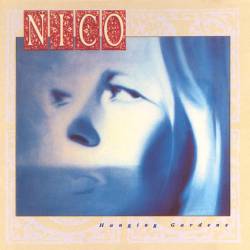 Nico : Hanging Gardens